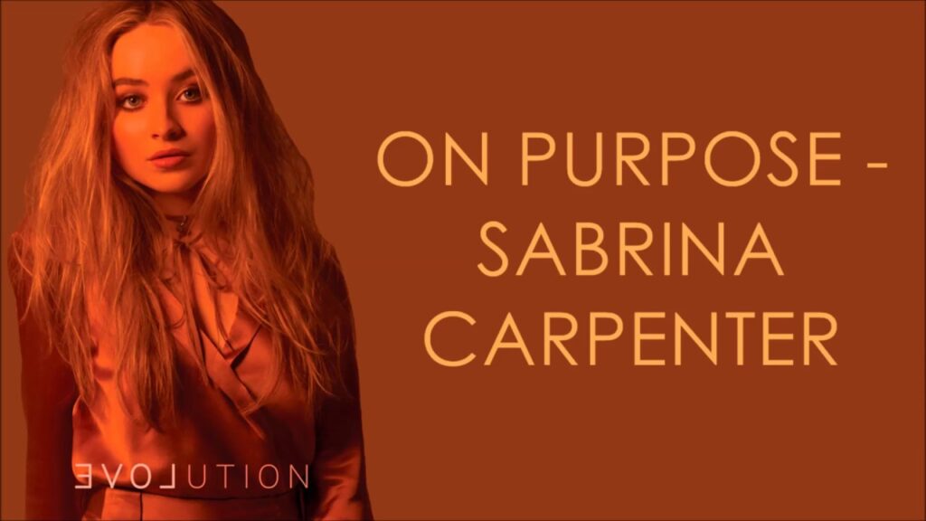 On Purpose Lyrics - Sabrina Carpenter