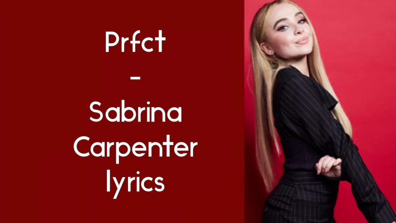 Prfct Lyrics Sabrina Carpenter