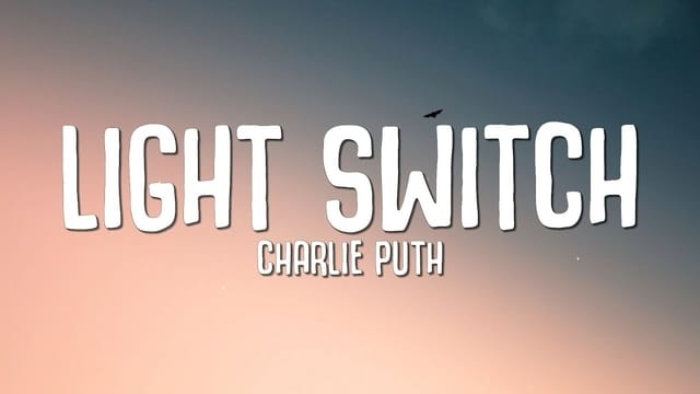 LIGHT SWITCH LYRICS – Charlie Puth