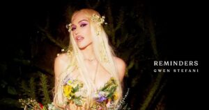 Reminders Lyrics - Gwen Stefani