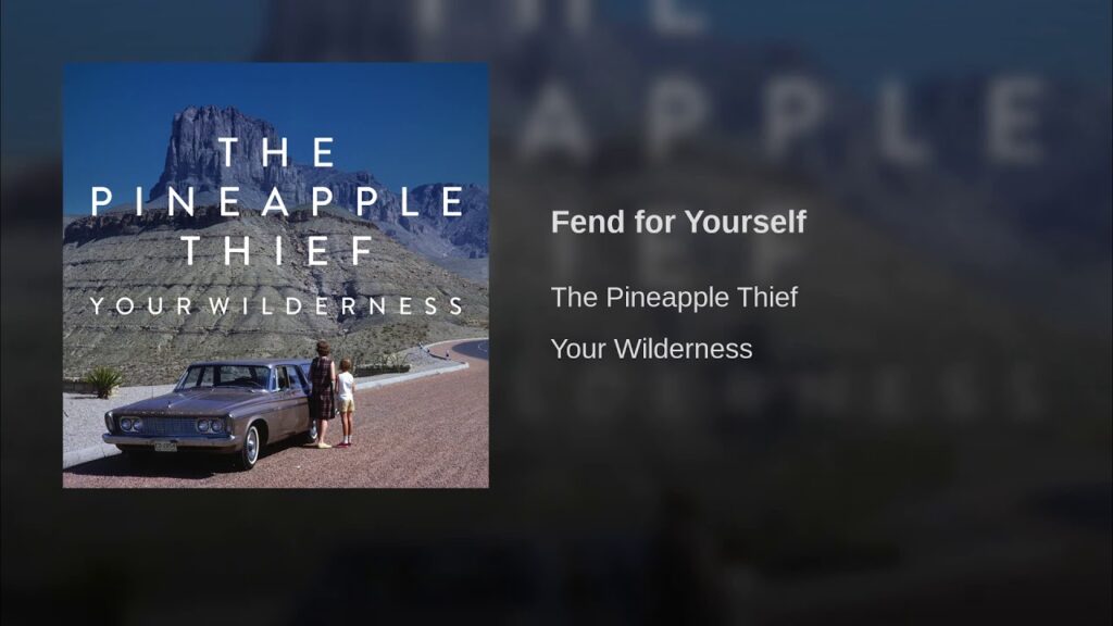 Fend Yourself Lyrics – The Pineapple Thief