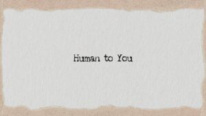 Human To You Lyrics – Madds Buckley
