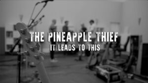 It Leads To This Lyrics – The Pineapple Thief
