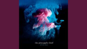 One More Step Away Lyrics – The Pineapple Thief