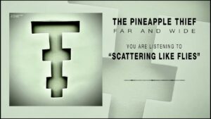 Scattering Like Flies Lyrics – The Pineapple Thief