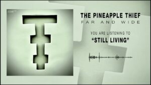 Still Living Lyrics – The Pineapple Thief