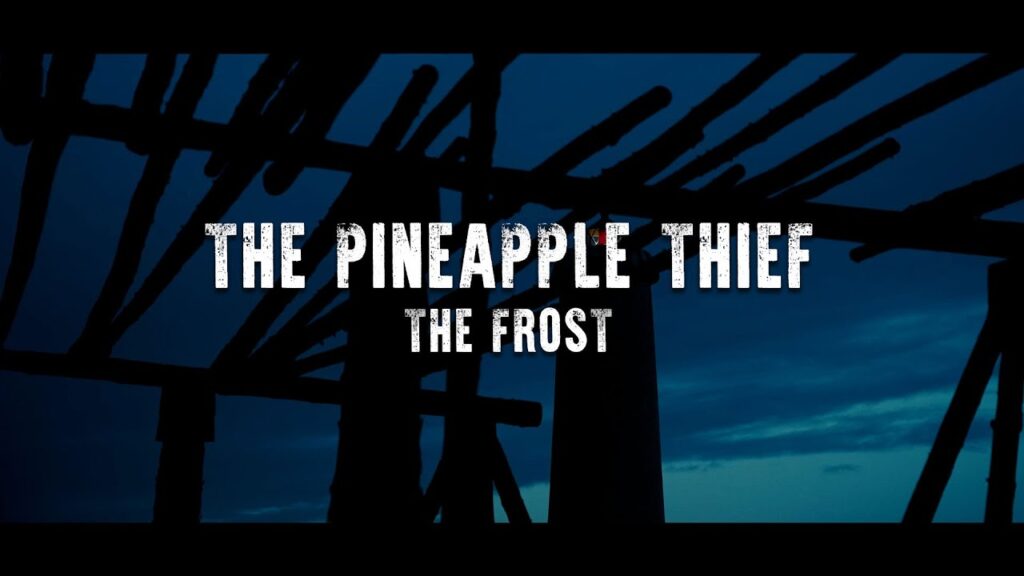 The Frost Lyrics – The Pineapple Thief
