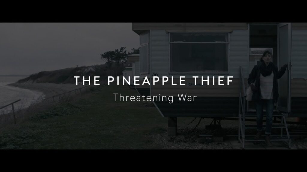 Threatening War Lyrics – The Pineapple Thief