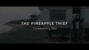 Threatening War Lyrics – The Pineapple Thief