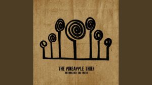 Uncovering Your Tracks Lyrics – The Pineapple Thief