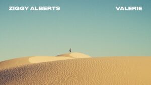 Valerie Lyrics – Ziggy Alberts
