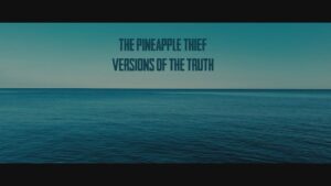 Versions Of The Truth Lyrics – The Pineapple Thief