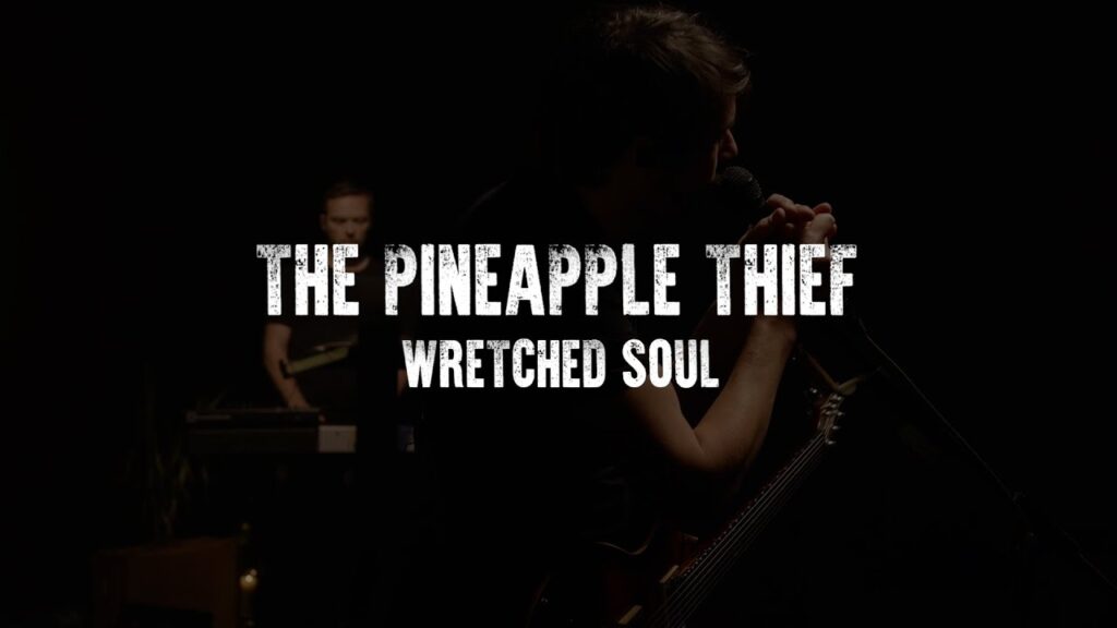 Wretched Soul Lyrics – The Pineapple Thief